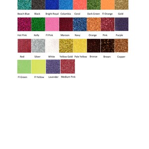 May include: A color chart of glitter in various colors, including beach blue, black, bright royal, columbia, coral, dark green, fl orange, gold, hot pink, kelly, fl pink, maroon, navy, orange, pink, purple, red, silver, white, yellow gold, pale yellow, bronze, brown, copper, fl green, fl yellow, lavender, and medium pink.