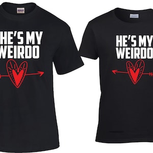 He's My Weirdo She's My Weirdo Couple Shirts, Couple Shirt, Matching Shirts, Couple T-Shirt, Funny Matching Couples T-shirt