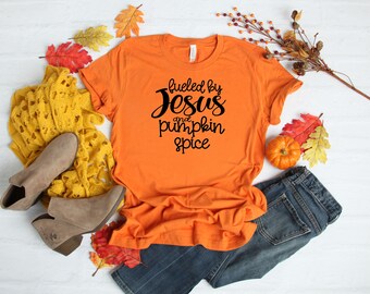 Fueled by Jesus and Pumpkin Spice Shirt, Pumpkin Spice T-Shirt, Womens Fall T-shirt, Fall Jesus Shirt, Womens Chrisitan T-shirt