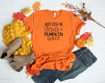 Just Give Me Jesus Pumpkin Spice Shirt, Pumpkin Spice T-Shirt, Womens Fall T-shirt, Fall Jesus Shirt, Womens Chrisitan T-shirt