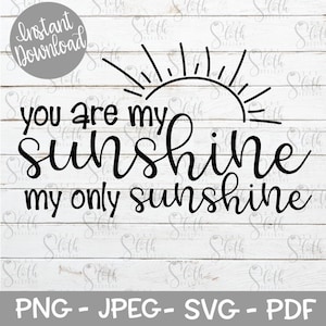 May include: Black and white graphic design with a sun and the text "You are my sunshine, my only sunshine".