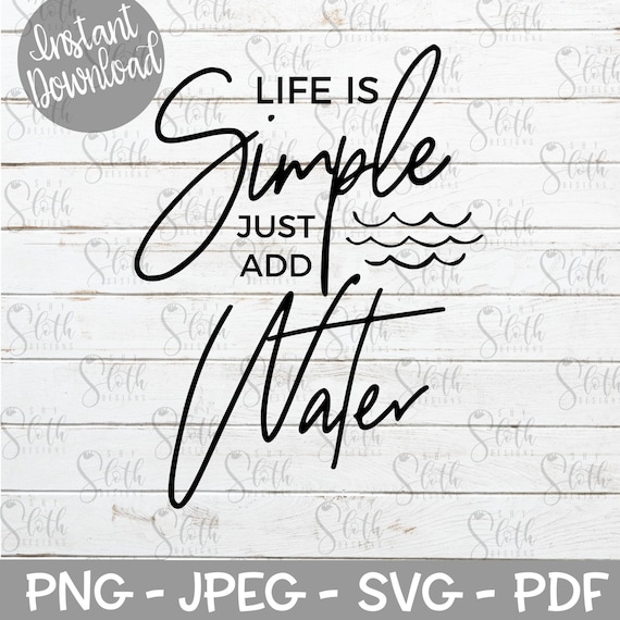 Download Life Is Simple Just Add Water Svg Beach Quotes Beach Svg Etsy