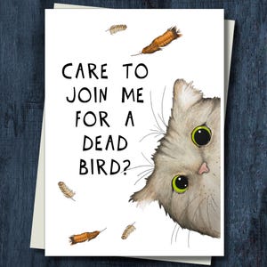 Funny Cat Thanksgiving Card - Care to Join Me for a Dead Bird?
