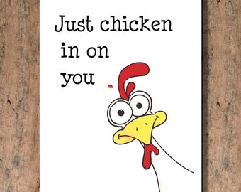 Just Chicken in on You!  Funny Greeting Card