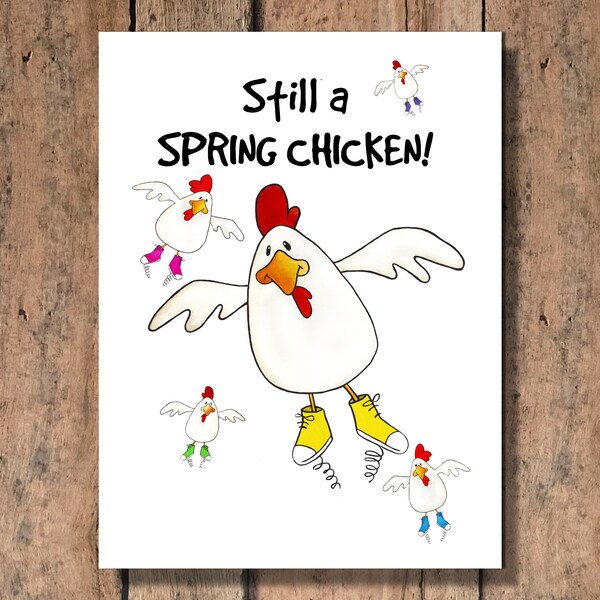 Funny Birthday Card - Still a Spring Chicken!