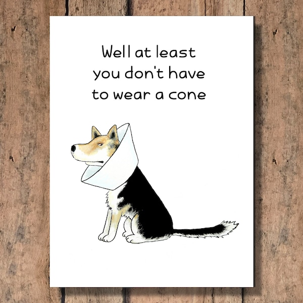 Funny Get Well Card - At Least You Don't Have to Wear a Cone!