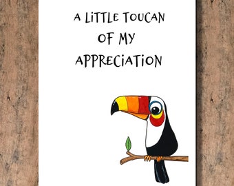 Funny Thank You Card - A Little Toucan of My Appreciation