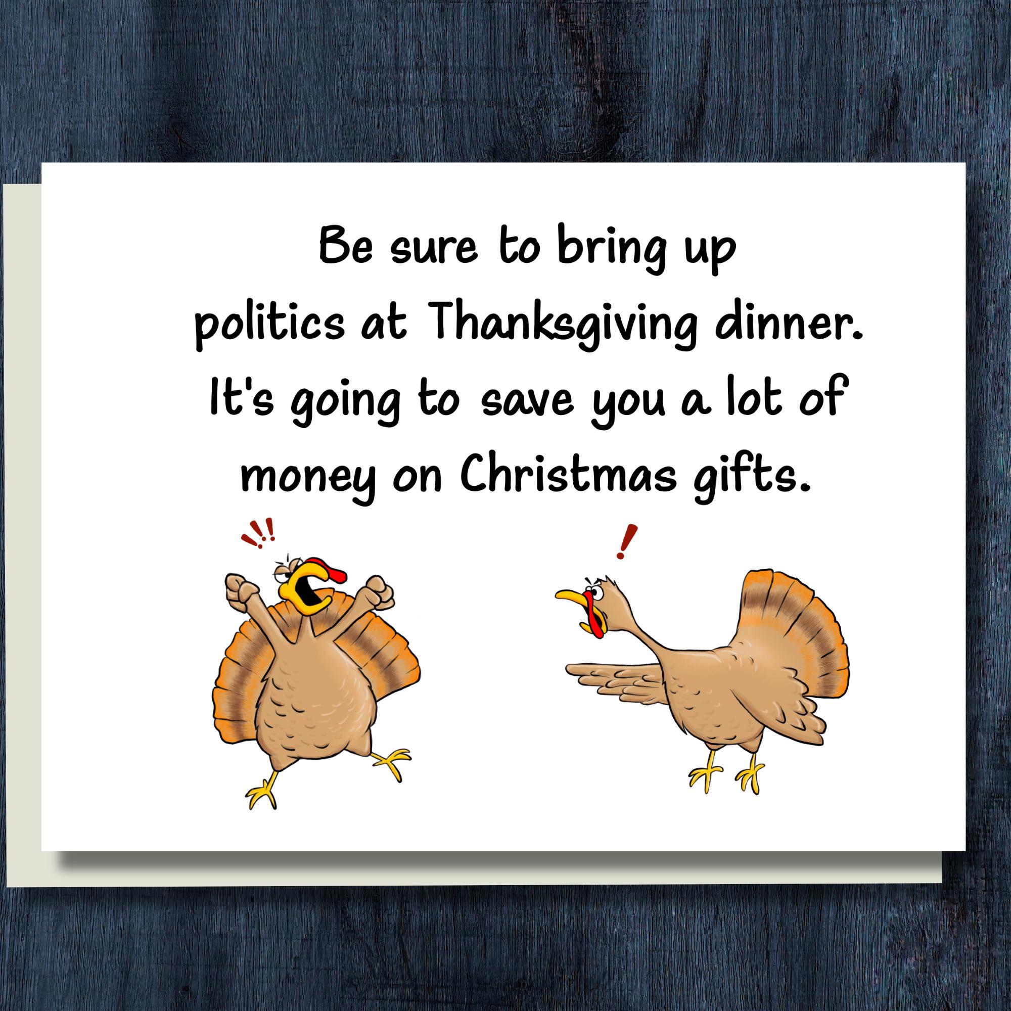 Funny Thanksgiving Card - Be Sure to Bring up Politics at Thanksgiving  Dinner - Etsy, image size:2000x2000