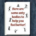 Funny Get Well Card - Here Are Some Anty Bodies to Help You Feel Better!