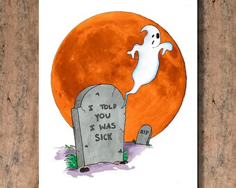 Funny Halloween or Get Well Card - Told You I Was Sick!