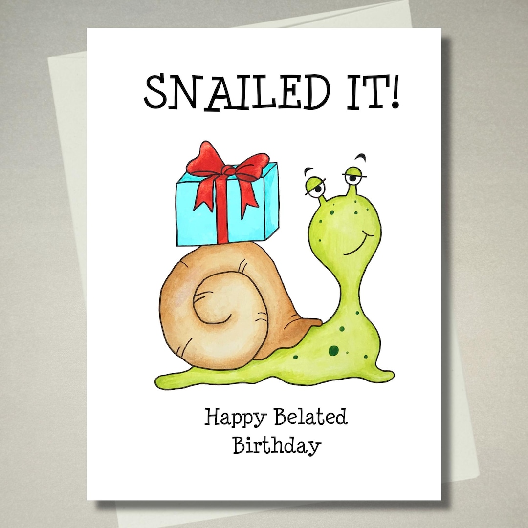 Funny Belated Birthday Card Snailed It Etsy funny-belated-birthday-card-snailed-it-etsy