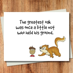 Funny Squirrel Greeting Card - The Greatest Oak was Once a Little Nut Who Held His Ground