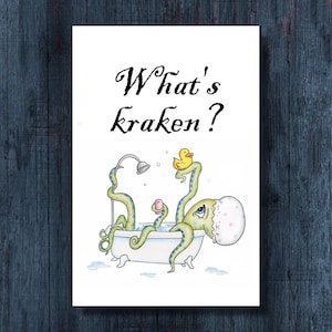 May include: A whimsical illustration features an octopus in a bathtub with a rubber ducky. The text "What's kraken?" is written above the octopus. The octopus has green tentacles and is enjoying a bath.
