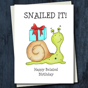 Funny Belated Birthday Card - Snailed It!
