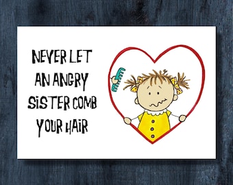 Funny Postcard - Never Let an Angry Sister Comb Your Hair!