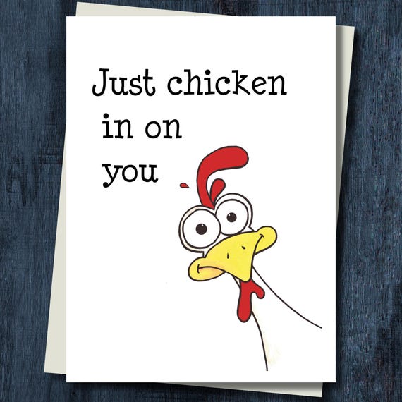 Just Chicken in on You!  Funny Greeting Card / Postcard