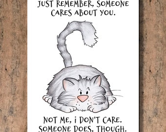 Funny Cat Anti Valentine Card - Just Remember Someone Cares About You!