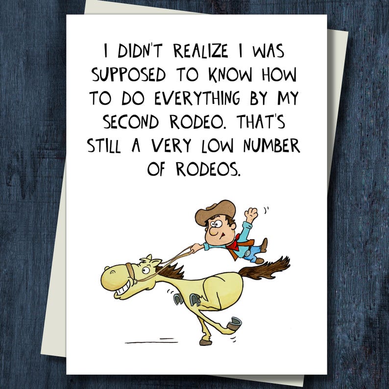 Second Rodeo Funny Funny Cowboy Greeting Card - Supposed to Know Everything by My Second ...