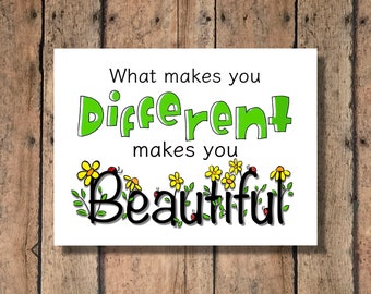 Greeting Card - What Makes You Different Makes You Beautiful!