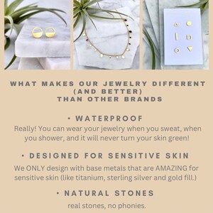May include: Gold jewelry pieces including earrings, a necklace, and a set of small earrings. The text "WHAT MAKES OUR JEWELRY DIFFERENT (AND BETTER) THAN OTHER BRANDS" is at the top of the image. The text "WATERPROOF" is below the image of the jewelry. The text "Really! You can wear your jewelry when you sweat, when you shower, and it will never turn your skin green!" is below the text "WATERPROOF". The text "DESIGNED FOR SENSITIVE SKIN" is below the text "Really! You can wear your jewelry when you sweat, when you shower, and it will never turn your skin green!". The text "We ONLY design with base metals that are AMAZING for sensitive skin (like titanium, sterling silver and gold fill.)" is below the text "DESIGNED FOR SENSITIVE SKIN". The text "NATURAL STONES" is below the text "We ONLY design with base metals that are AMAZING for sensitive skin (like titanium, sterling silver and gold fill.)". The text "real stones, no phonies." is below the text "NATURAL STONES".