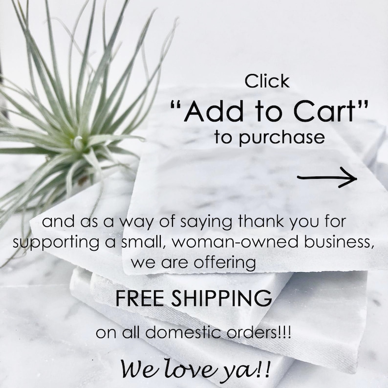 May include: White marble coasters with the text "Click "Add to Cart" to purchase" and "FREE SHIPPING on all domestic orders!!! We love ya!!"