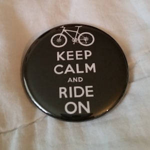 Keep Calm and Ride On Freestyle Bike Cyclist Bicycle Bicyclist left Pinback Button or Magnet 2.25 inch