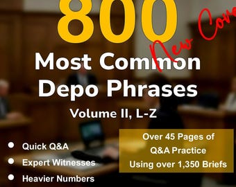 800 Most Common Depo Phrases Vol II - Not For Purchase - Reference Only