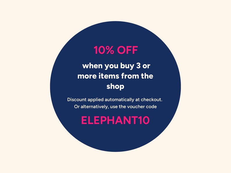 Get 10% off when you buy 3 or more items. Discount applied automatically at checkout. Alternatively, use the voucher code ELEPHANT10.