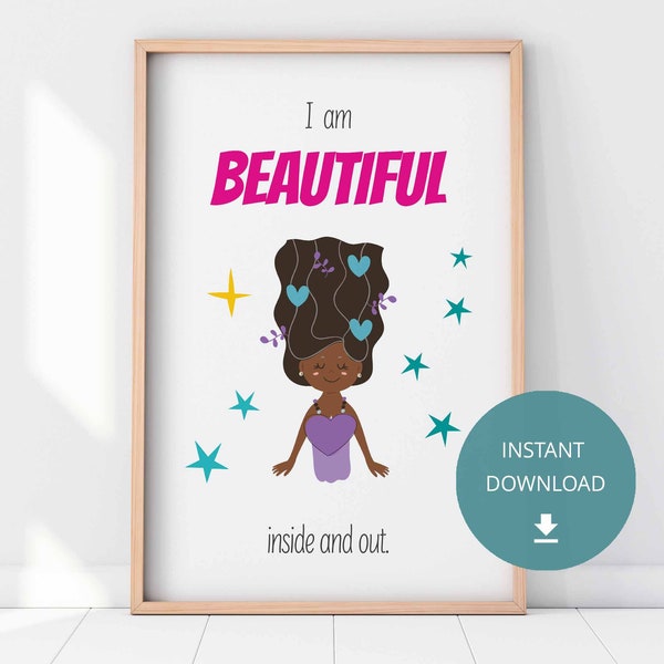 Printable positive affirmation poster for kids with the quote, "I am beautiful inside and out."