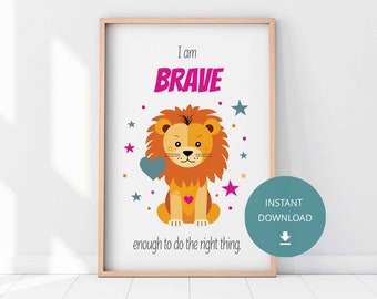 Printable positive affirmation poster for kids with the quote, "I am brave enough to do the right thing!"