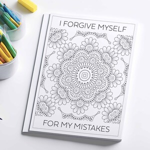 Anxiety relief coloring page with positive affirmation - I forgive myself for my mistakes. Printable PDF.