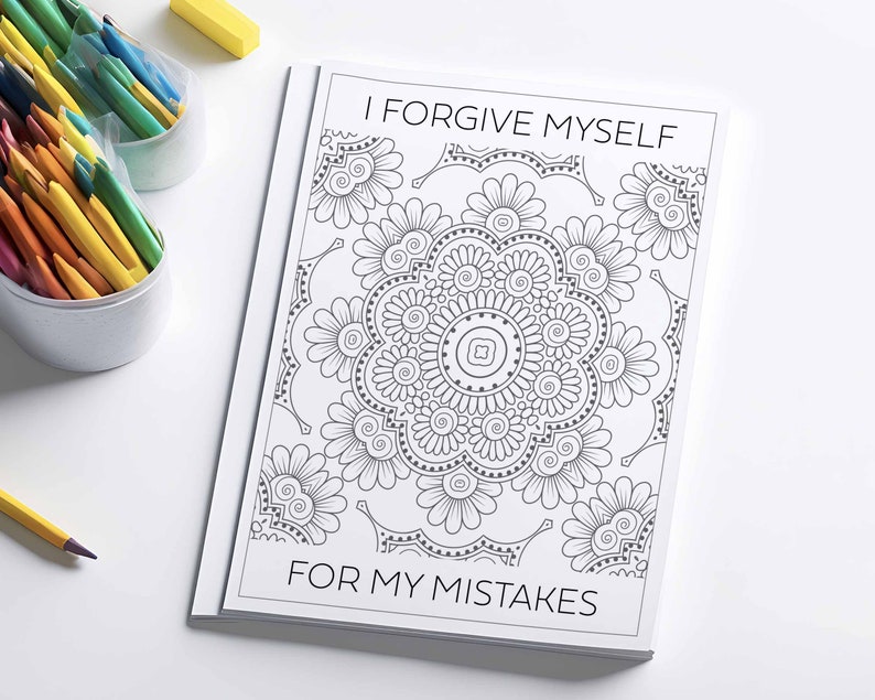 Anxiety relief coloring page with positive affirmation - I forgive myself for my mistakes. Printable PDF.