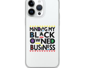 Clear Case for iPhone® - Minding My Black Owned Business Design
