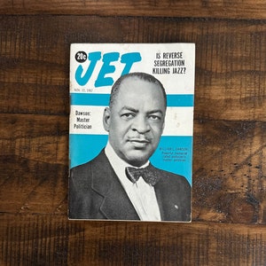 May include: Vintage November 22, 1962, issue of JET magazine. The cover features a portrait of William L. Dawson, with text that reads "Is Reverse Segregation Killing Jazz?" and "Dawson: Master Politician."