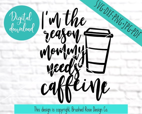 Coffee Svg Mommy Needs Caffeine Starbucks Svg Svg Files Etsy