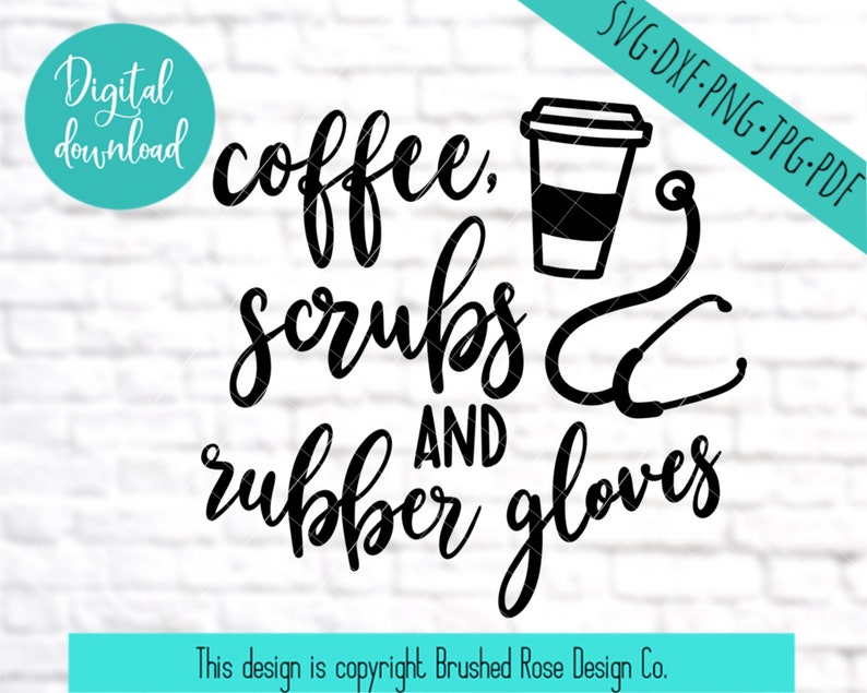 Nurse svg coffee svg coffee scrubs and rubber gloves ...