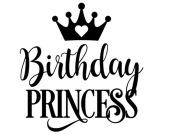 BIrthday Princess SVG - Birthday SVG - Crown svg - Birthday t shirt - Cricut files - cut files - Digital Download - Instant Download