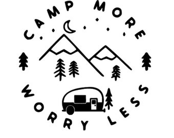Camp More Worry Less SVG – Camper, Mountain, Travel (Digital Download)