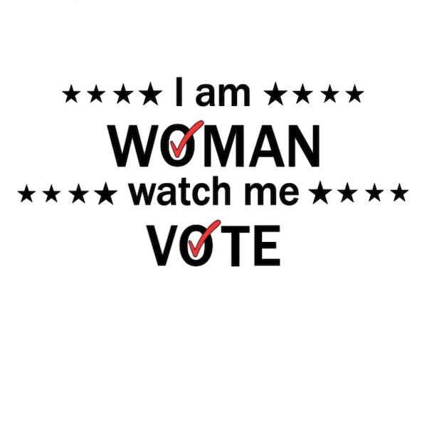 I Am Woman Watch Me Vote SVG PNG -Women's Rights SVG - Feminist Vote Svg   - Equality - Pro Choice - Roe - Digital Download - Cut File