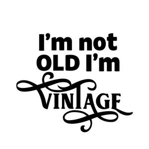 Ich bin nicht alt, ich bin Vintage SVG - Geburtstag - PNG 300 dpi - Auto Aufkleber - SVG für Hemdenbecher - Digitaler Download - Lustiges Dekor - Sublimation