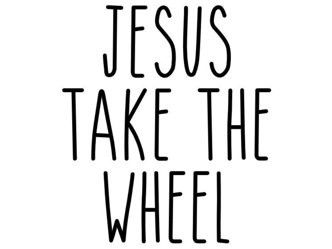 Jesus Take the Wheel SVG Jesus SVG Religious SVG Cricut Etsy