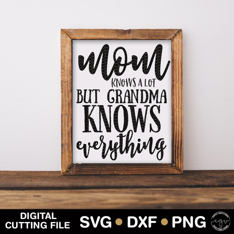 Download Cut File Mom Knows A Lot But Grandma Knows Everything SVG ...