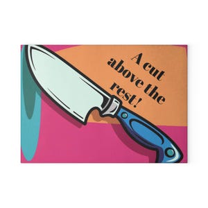 A Cut Above the Rest Glass Cutting Board Kitchen Decor, Gift for Chefs, Housewarming Present 8&quot;x 11&quot;