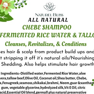 May include: A product label for a natural chebe shampoo with fermented rice water and tallow fat. The label is green and white with floral illustrations and the text "NATUREL BLISS ALL NATURAL CHEBE SHAMPOO (WITH FERMENTED RICE WATER & TALLOW FAT) Cleanses, Revitalizes, & Conditions" and a list of ingredients.