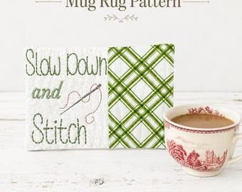 Slow Down and Stitch Mug Rug Pattern | Machine Embroidery Mug Rug | In-the-Hoop Mug Rug | Two Sizes | Quilted Coaster Pattern