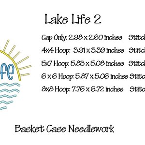 May include: An embroidery design titled Lake Life 2 featuring a yellow sun and blue water waves. Text lists sizes in inches and stitch counts for various hoops: Cap Only 2.98x2.60, 4x4 3.91x3.39, 5x7 5.83x5.08, 6x6 5.87x5.06, 8x8 7.76x6.72. Basket Case Needlework.