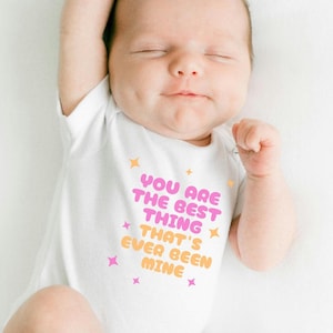 You Are The Best Thing That&#39;s Ever Been Mine Baby Girl Bodysuit, Toddler Girl t shirt, Daughter Shirt, Baby Announcement, Baby Shower Gift