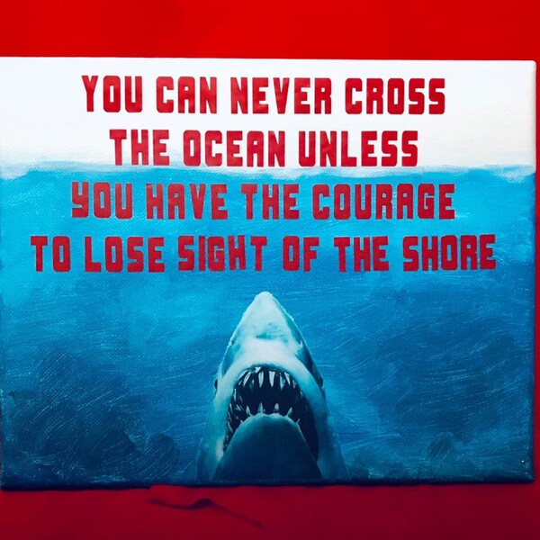 Inspirational Quotes Gone Wrong sign--Jaws