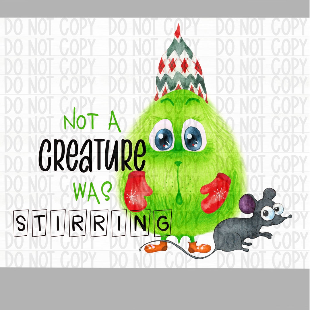 Not a Creature Was Stirring Christmas Green One PNG File for Sublimation/dtf/screen Printing