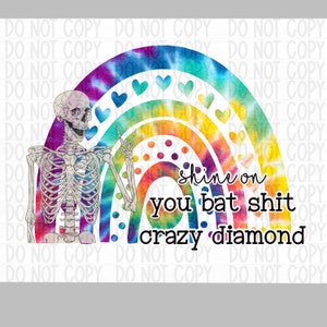 Bat Sh*t Crazy Diamond Rainbow Skellie PNG file for Sublimation/DTF/Screen Printing